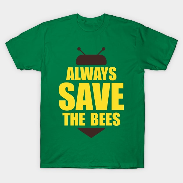 Always save the bees instead of beers T-Shirt by WildZeal